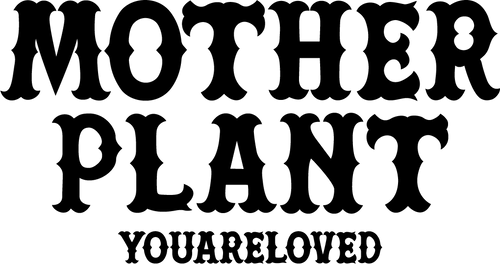 MOTHER PLANT